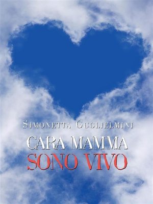 cover image of Cara mamma sono vivo